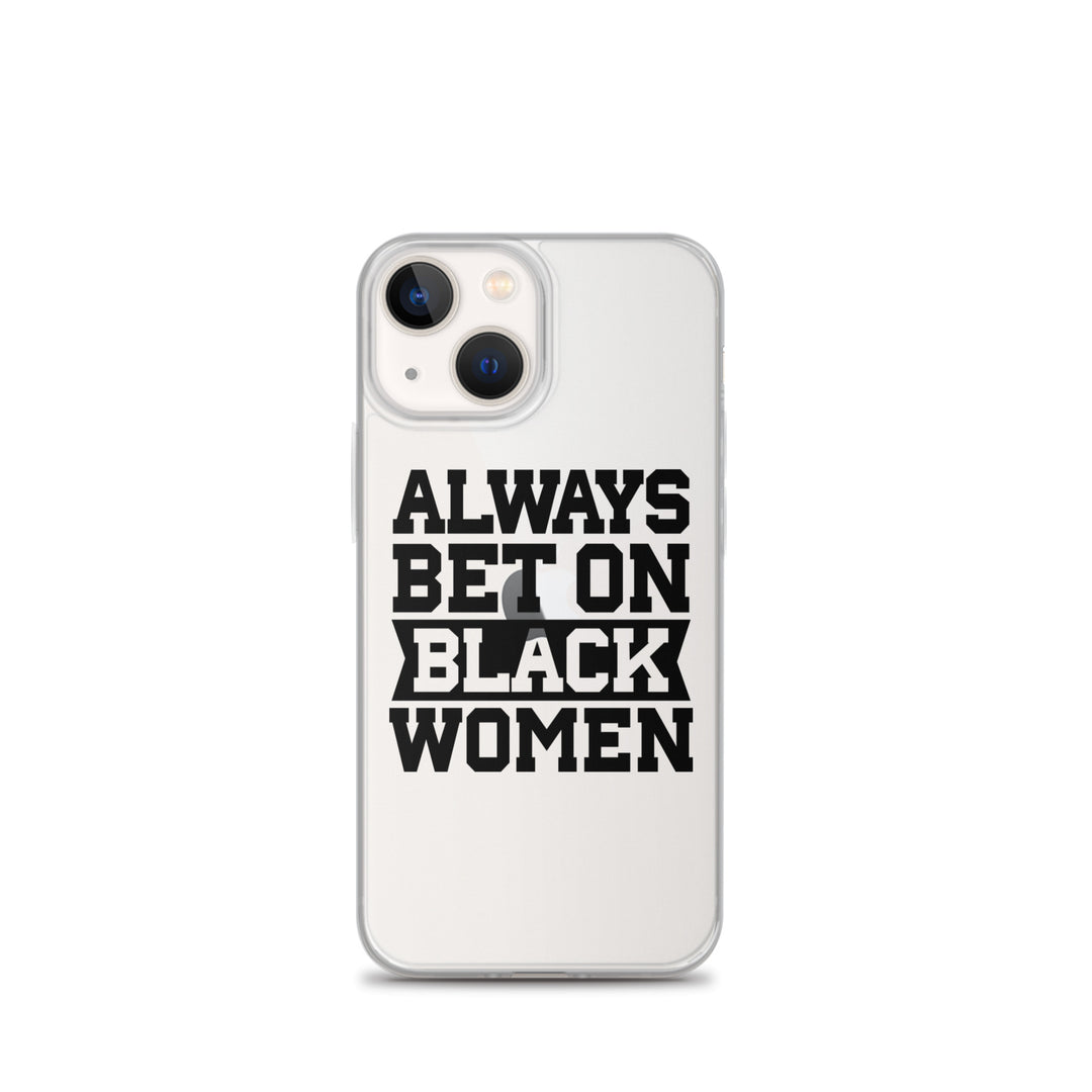 Always Bet on Black Women iPhone Case