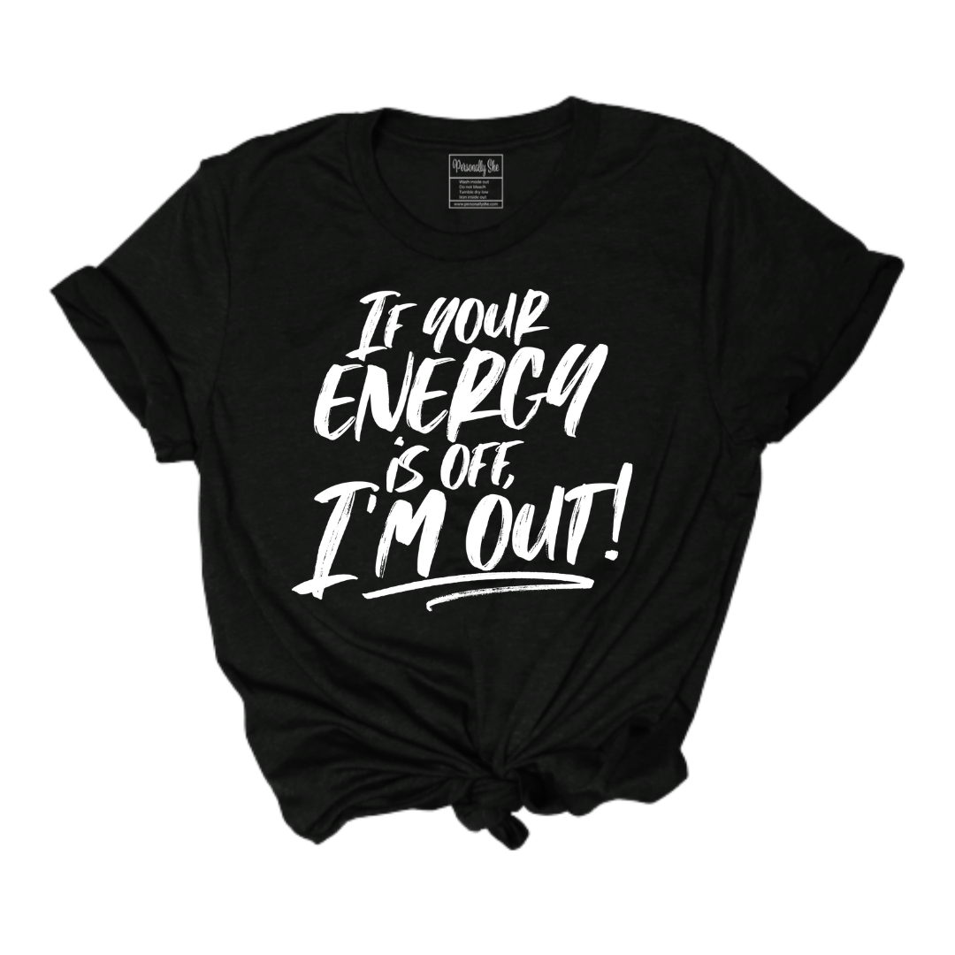 If Your Energy is Off tee black mockup