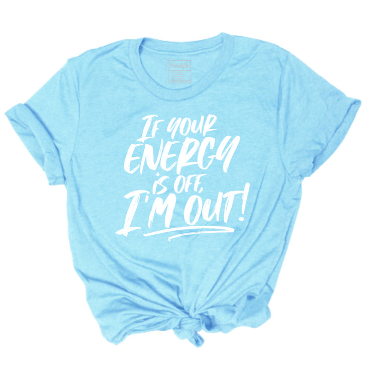 If Your Energy is Off tee ocean blue mockup