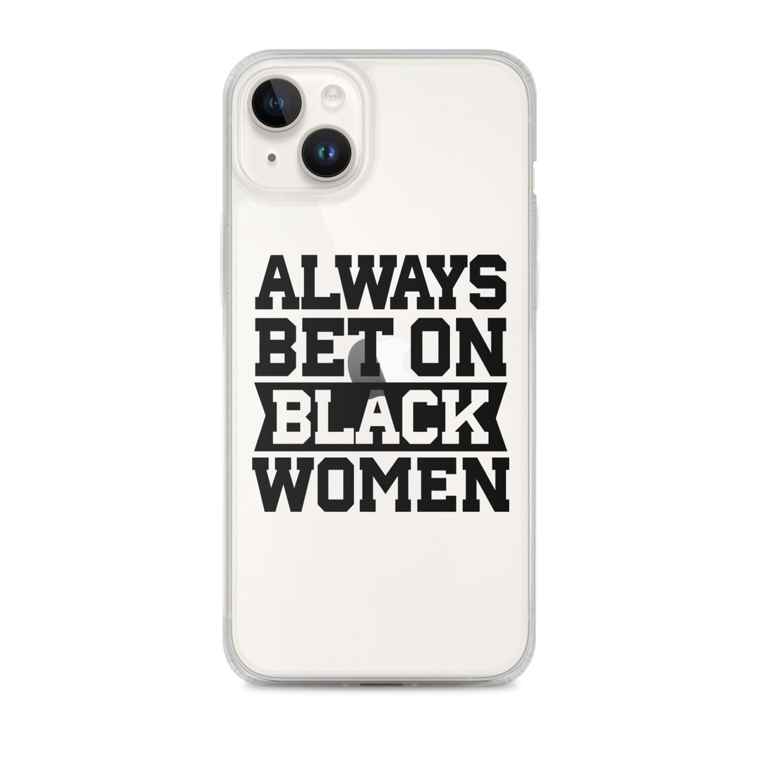 Always Bet on Black Women iPhone Case