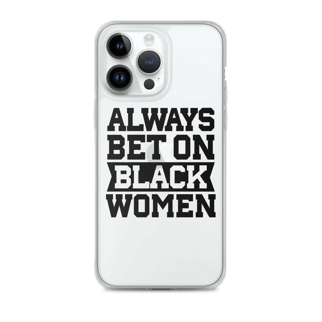 Always Bet on Black Women iPhone Case